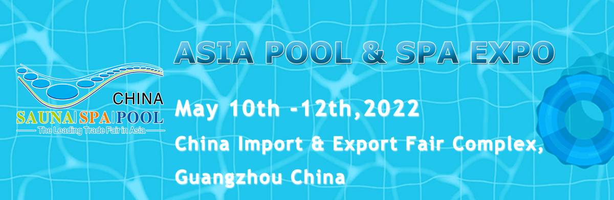 Asia Pool & Spa Expo 2022 Returns to Guangzhou in May