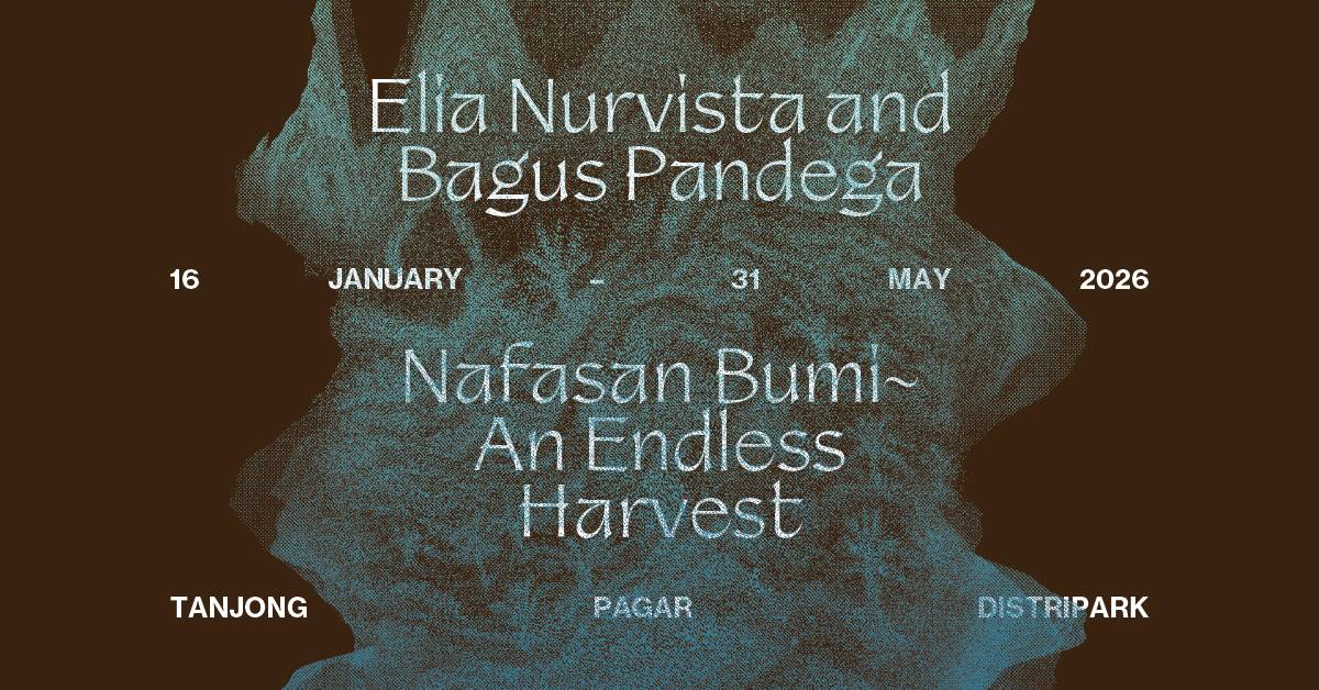 Elia Nurvista and Bagus Pandega: Nafasan Bumi ~ An Endless Harvest