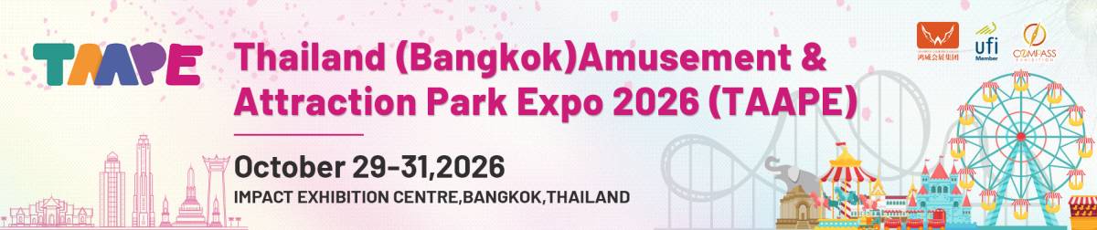 The 6th Thailand (Bangkok) Amusement & Attraction Parks Expo 2026 (TAAPE) Set to Open in Bangkok