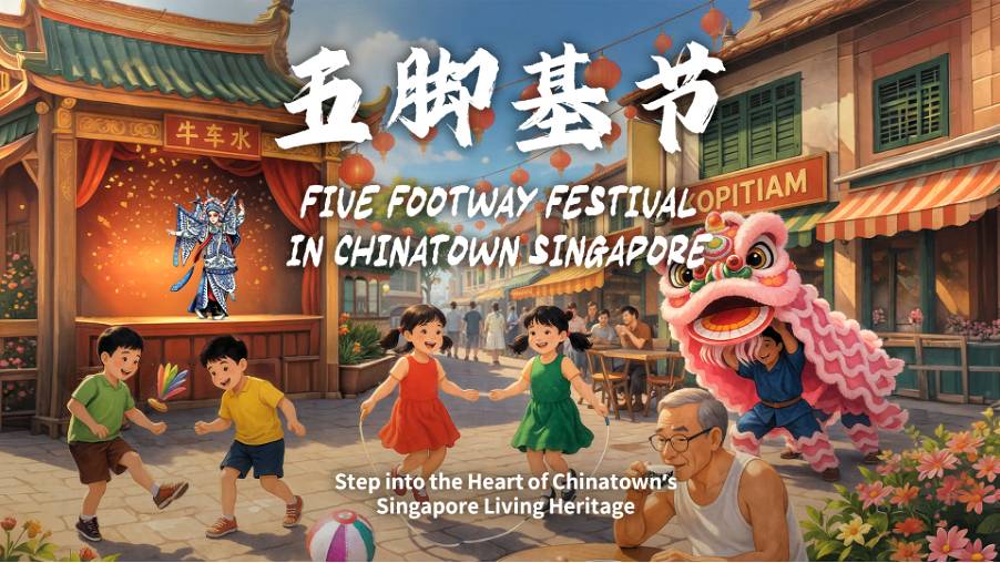 Chinatown Singapore’s Five Footway Festival Returns with Street Performances and Cultural Experiences